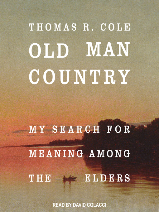 Title details for Old Man Country by Thomas R. Cole - Available